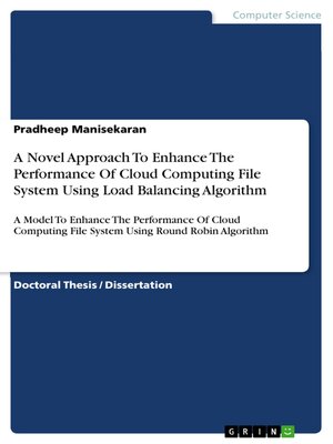 cover image of A Novel Approach to Enhance the Performance of Cloud Computing File System Using Load Balancing Algorithm